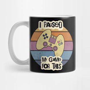 I Paued my game for this Mug